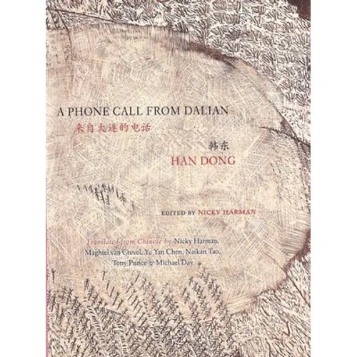 A Phone Call from Dalian: Selected Poems of Han Dong