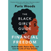 The Black Girl's Guide to Financial Freedom: Build Wealth, Retire Early, and Live the Life of Your Dreams
