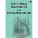 Biochemical Engineering and Bioreactor Design
