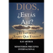Dios, ¿Estás Ahí? / God, Are You There? Do You Care? Do You Know About Me?