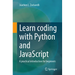 Learn Coding with Python and JavaScript: A Practical Introduction for Beginners