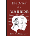 The Mind of a WARRIOR