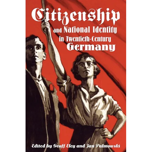 Citizenship and National Identity in Twentieth-Century Germany