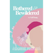 Bothered and Bewildered