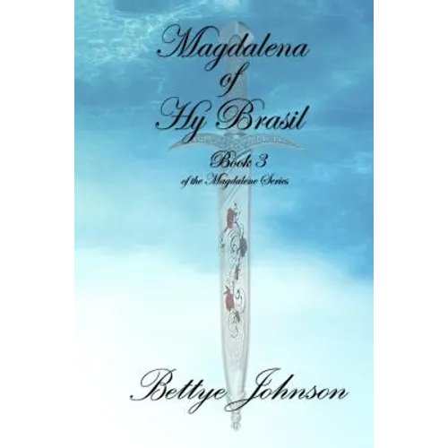 Magdalena of Hy Brasil: A Bloodline of Mary Magdalene