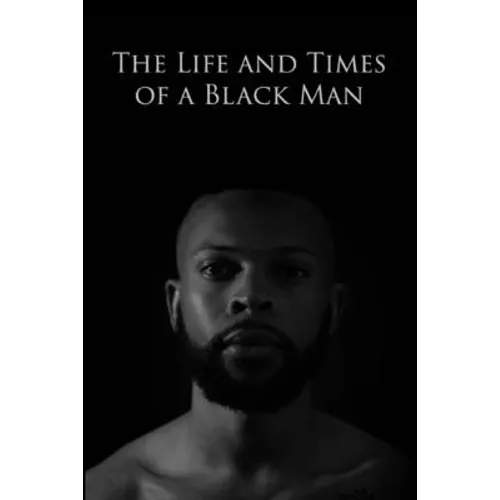 The Life and Times of a Black Man
