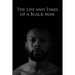 The Life and Times of a Black Man