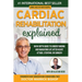 Cardiac Rehabilitation Explained: An in-Depth Guide to Understanding and Navigating Life after Heart Attack, Stenting, or Surgery