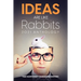 Ideas are like Rabbits
