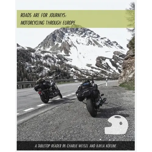 Roads are for Journeys - Motorcycling through Europe
