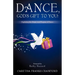 Dance, God's Gift to You!
