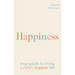 Happiness: Your Guide to Living a Fuller, Happier Life