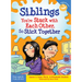 Siblings: You're Stuck with Each Other, So Stick Together