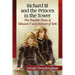 Richard III and the Princes in the Tower: The Possible Fates of Edward V and Richard of York