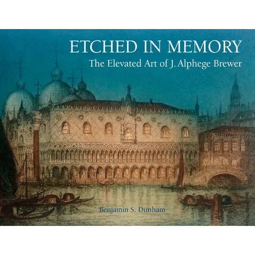 Etched in Memory - The Elevated Art of J. Alphege Brewer