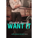 Want It: A Wolfshead Whiskey Novel