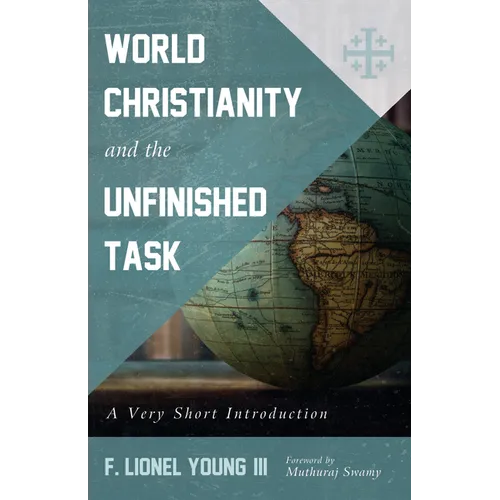 World Christianity and the Unfinished Task: A Very Short Introduction