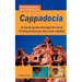 Cappadocia: A travel guide through the land of fairychimneys and rock castles