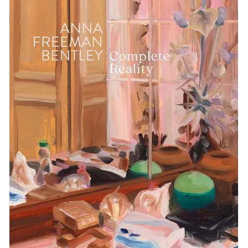 Anna Freeman Bentley - Complete Reality