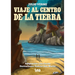 Viaje Al Centro de la Tierra