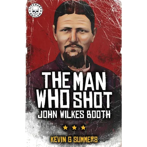 The Man Who Shot John Wilkes Booth
