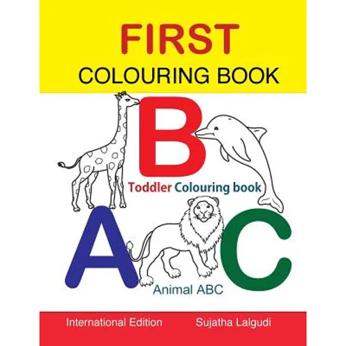 First Colouring book. ABC. Toddler Colouring Book: Animal abc book, colouring for toddlers, Children's learning books, Big book of abc, activity books