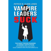 Vampire Leaders Suck: The Dark Forces Draining Academic Institutions
