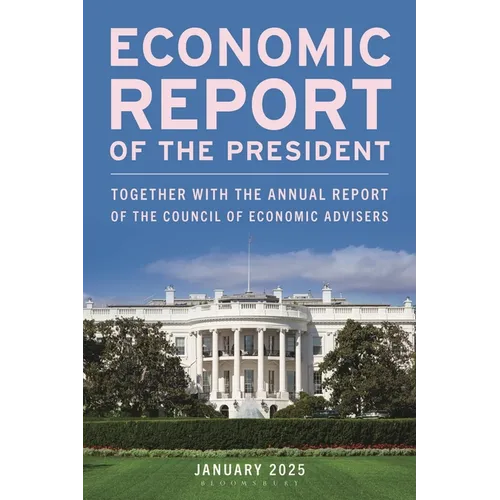 Economic Report of the President, March 2025: Together with the Annual Report of the Council of Economic Advisers