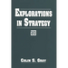 Explorations in Strategy