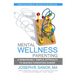 Mental Wellness Parenting: A remarkably simple approach to making parenting easier