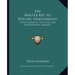 The Master Key to Psychic Unfoldment: A Physiological, Psychical and Philosophical Analysis