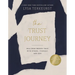 The Trust Journey: Heal from Broken Trust with Others, Yourself, and God (a Guided Journal to Use Alongside I Want to Trust You, But I Don't)