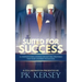 Suited For Success: 25 Inspirational Stories on Getting Prepared for Your Journey to Success