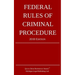 Federal Rules of Criminal Procedure; 2018 Edition