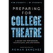 Preparing For College Theatre: A Guide For Performers, Technicians, and Designers