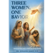 Three Women, One Savior: Encounters That Changed Everything