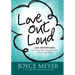 Love Out Loud: 365 Devotions for Loving God, Loving Yourself, and Loving Others