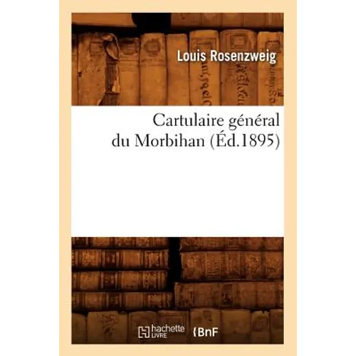 Cartulaire Général Du Morbihan (Éd.1895)
