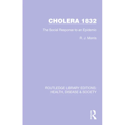 Cholera 1832: The Social Response to an Epidemic