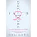 Doctors, Faith & Courage: How a Healer, Faith and Doctors Worked Together/ The Lessons and Tools from Spirit on my Journey with Cancer