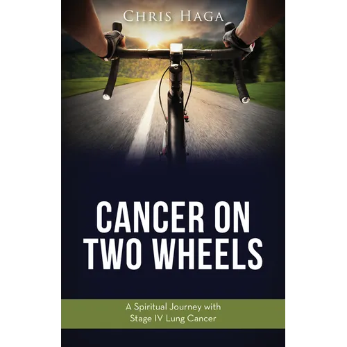 Cancer on Two Wheels: A Spiritual Journey with Stage IV Lung Cancer