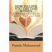 How to Love You: The God Within: A Women's Guide to Loving God and Self