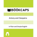 Antony and Cleopatra In Plain and Simple English: A Modern Translation and the Original Version