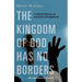 The Kingdom of God Has No Borders: A Global History of American Evangelicals