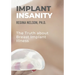 Implant Insanity: The Truth about Breast Implant Illness
