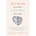Human Heart, Cosmic Heart: A Doctor's Quest to Understand, Treat, and Prevent Cardiovascular Disease