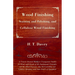 Wood Finishing - Staining and Polishing, and Cellulose Wood Finishing - A Treatise Devoted Mainly to Transparent Finishes for Wood, with Details of th