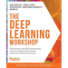 The Deep Learning Workshop: Take a hands-on approach to understanding deep learning and build smart applications that can recognize images and interpr