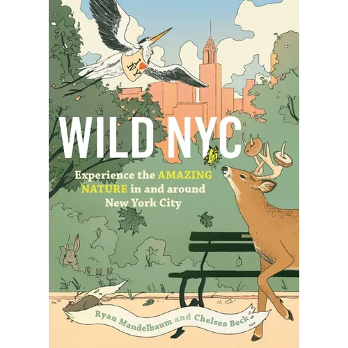 Wild NYC: Experience the Amazing Nature in and Around New York City