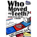 Who Moved My Teeth?: Preparing For Self, Loved Ones And Caregiving